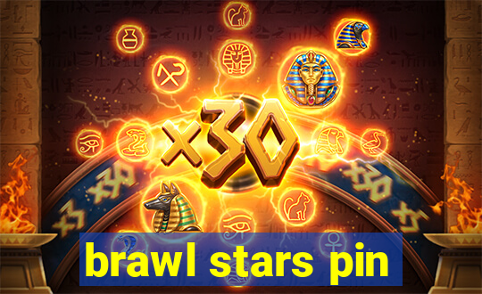 brawl stars pin